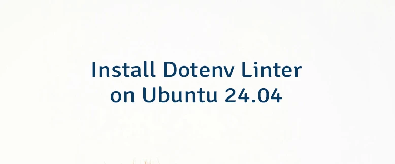 Install Dotenv Linter on Ubuntu 24.04