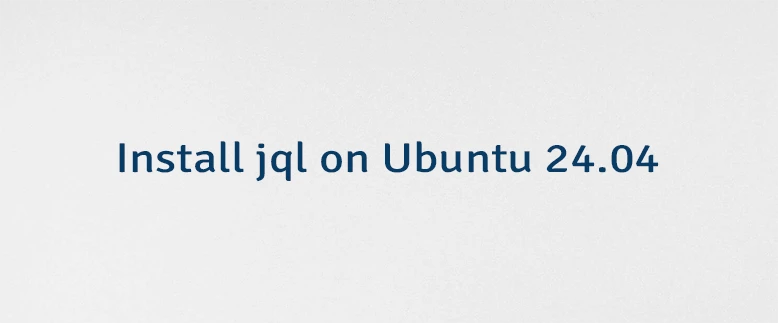 Install jql on Ubuntu 24.04