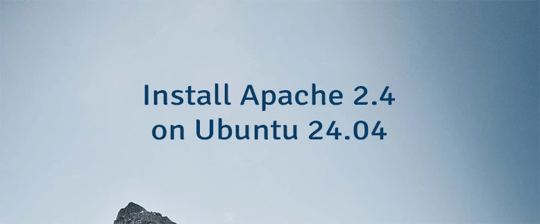 Install Apache 2.4 on Ubuntu 24.04