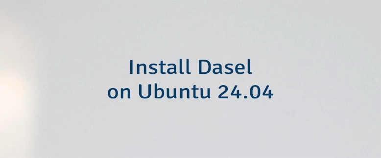 Install Dasel on Ubuntu 24.04