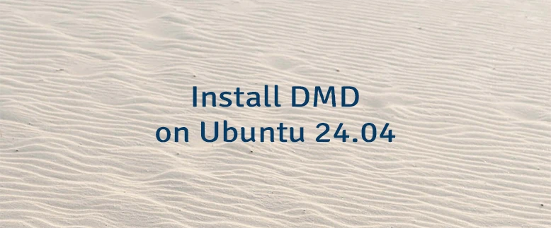 Install DMD on Ubuntu 24.04