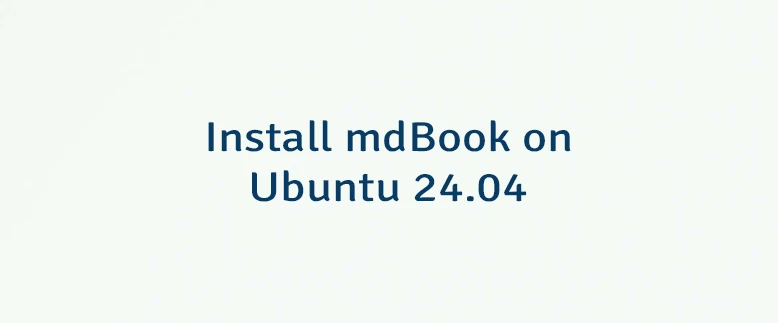 Install mdBook on Ubuntu 24.04