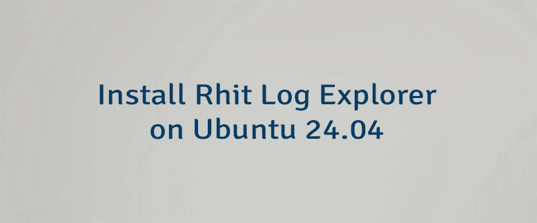 Install Rhit Log Explorer on Ubuntu 24.04