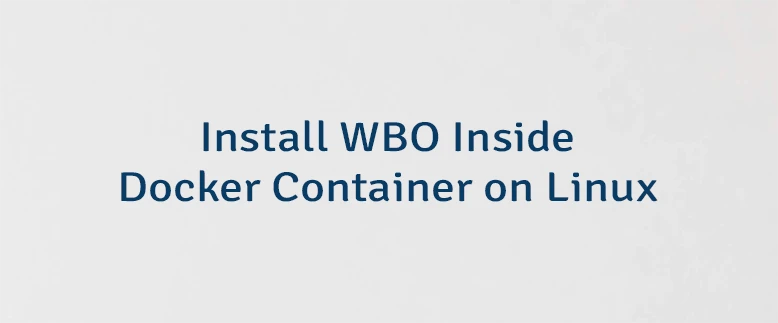 Install WBO Inside Docker Container on Linux