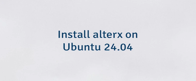 Install alterx on Ubuntu 24.04