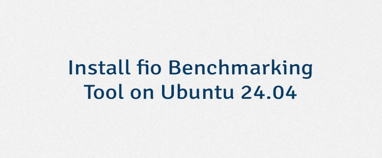 Install fio Benchmarking Tool on Ubuntu 24.04