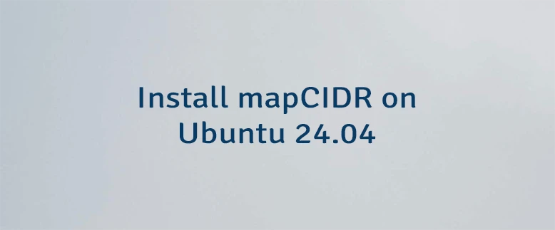 Install mapCIDR on Ubuntu 24.04