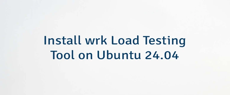 Install wrk Load Testing Tool on Ubuntu 24.04
