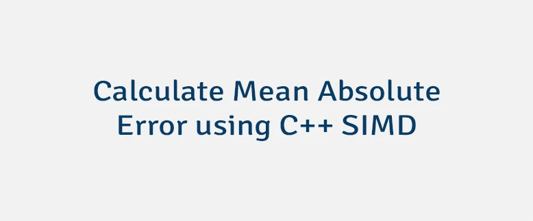 Calculate Mean Absolute Error using C++ SIMD