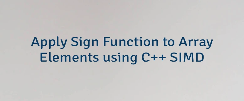 Apply Sign Function to Array Elements using C++ SIMD