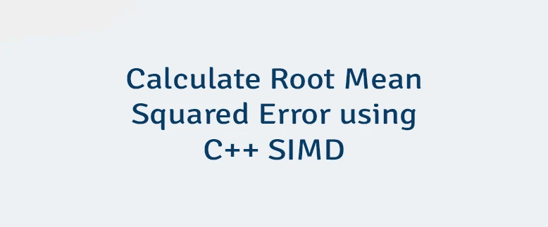 Calculate Root Mean Squared Error using C++ SIMD