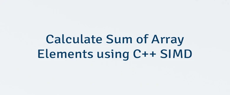 Calculate Sum of Array Elements using C++ SIMD
