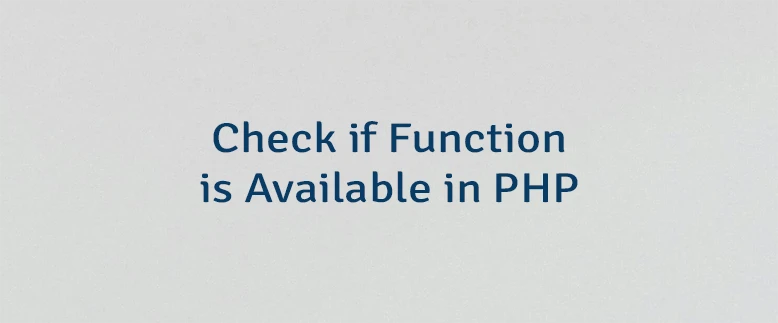 Check if Function is Available in PHP