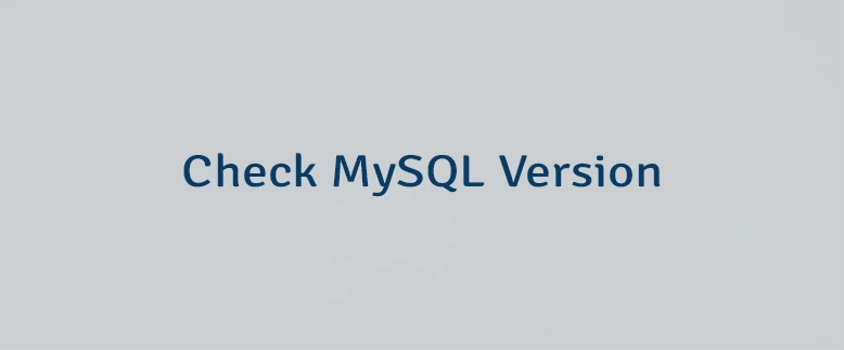 Check MySQL Version