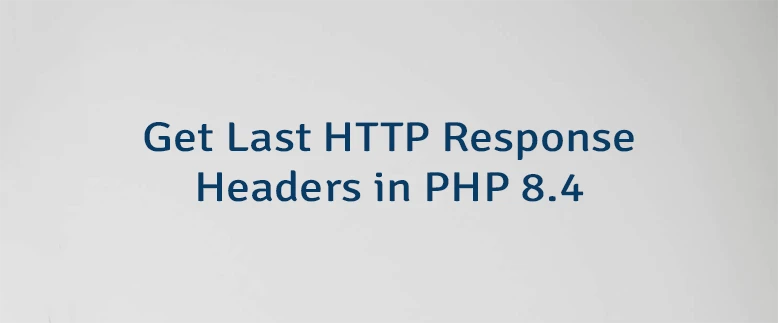Get Last HTTP Response Headers in PHP 8.4