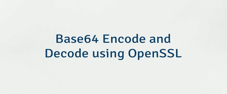 Base64 Encode and Decode using OpenSSL