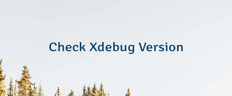 Check Xdebug Version