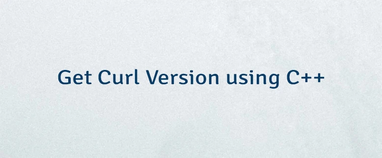 Get Curl Version using C++