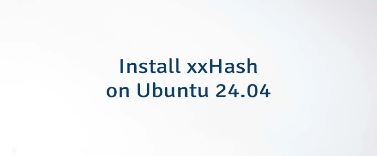 Install xxHash on Ubuntu 24.04