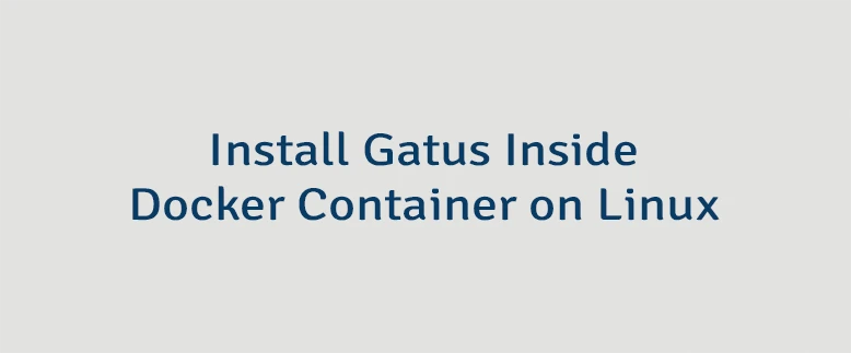 Install Gatus Inside Docker Container on Linux