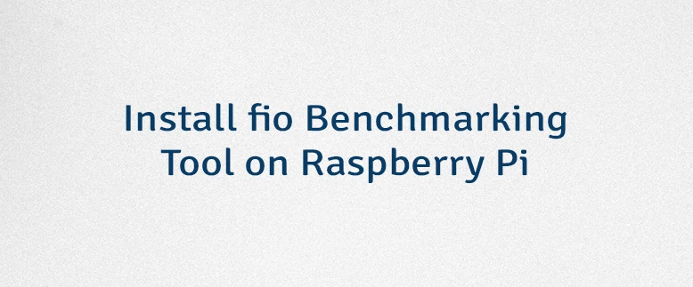Install fio Benchmarking Tool on Raspberry Pi