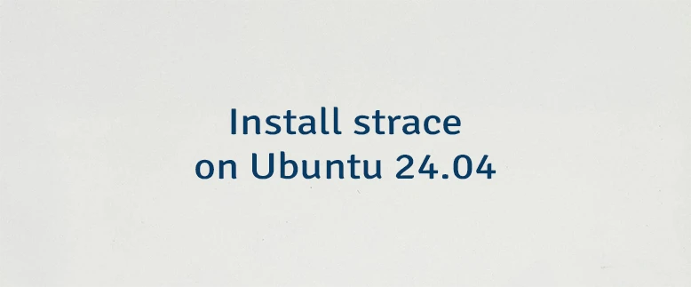 Install strace on Ubuntu 24.04