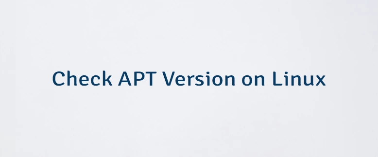 Check APT Version on Linux