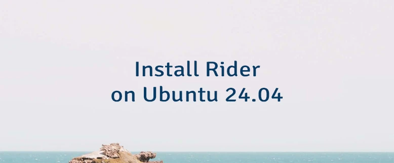 Install Rider on Ubuntu 24.04