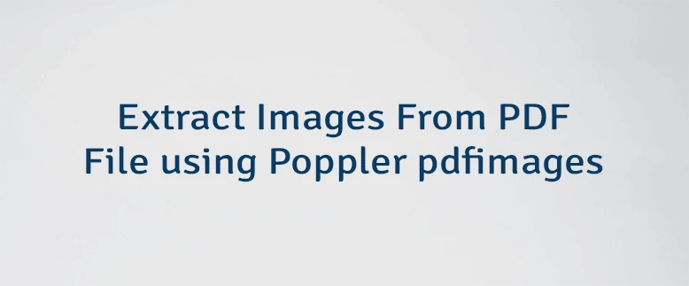 Extract Images From PDF File using Poppler pdfimages
