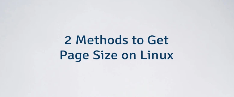 2 Methods to Get Page Size on Linux