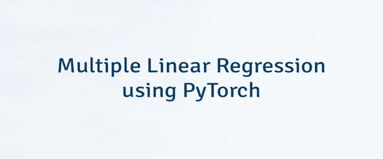 Multiple Linear Regression using PyTorch