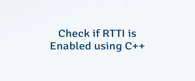 Check if RTTI is Enabled using C++