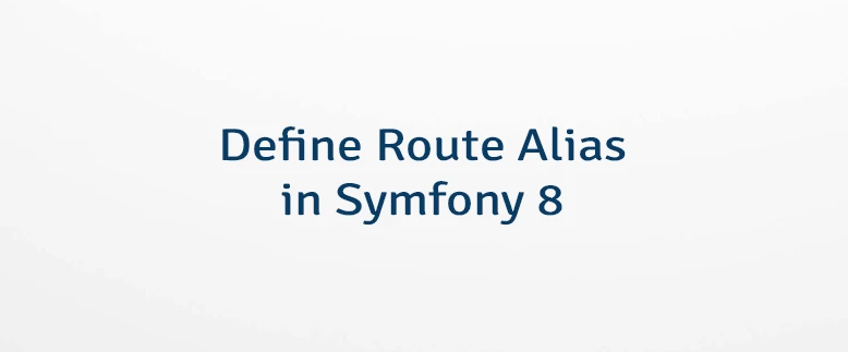 Define Route Alias in Symfony 8