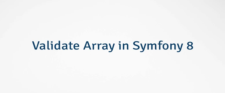 Validate Array in Symfony 8