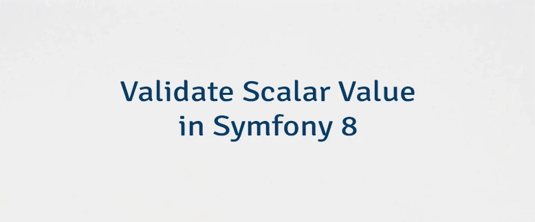 Validate Scalar Value in Symfony 8