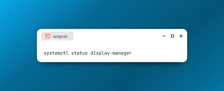 Check Which Display Manager are Using on Linux