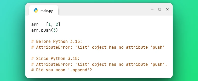 AttributeError Now Includes More Suggestions in Python 3.15